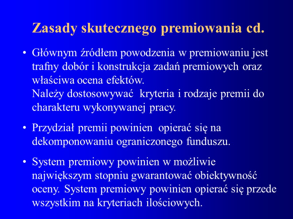 Zasady skutecznego premiowania cd. Głównym źródłem powodzenia w premiowaniu jest trafny dobór i konstrukcja